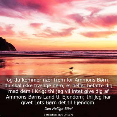 Picture 03 - 5 Mosebog 2:19 DA1871 - og du kommer nær frem for Ammons Børn; du skal - Bible Verse Picture