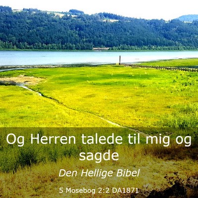 Picture 03 - 5 Mosebog 2:2 DA1871 - Og Herren talede til mig og - Bible Verse Picture