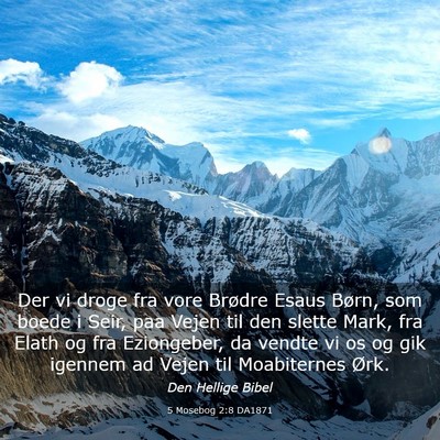 Picture 03 - 5 Mosebog 2:8 DA1871 - Der vi droge fra vore Brødre Esaus Børn, som - Bible Verse Picture