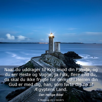 Picture 03 - 5 Mosebog 20:1 DA1871 - Naar du uddrager til Krig imod din Fjende, og du - Bible Verse Picture