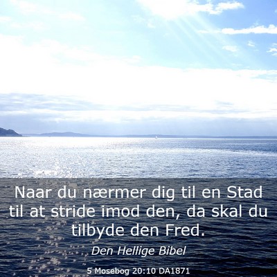Picture 03 - 5 Mosebog 20:10 DA1871 - Naar du nærmer dig til en Stad til at stride - Bible Verse Picture