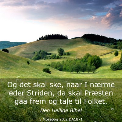 Picture 03 - 5 Mosebog 20:2 DA1871 - Og det skal ske, naar I nærme eder Striden, da - Bible Verse Picture