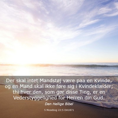 Picture 03 - 5 Mosebog 22:5 DA1871 - Der skal intet Mandstøj være paa en Kvinde, og - Bible Verse Picture