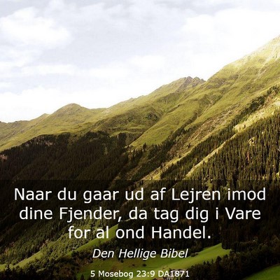 Picture 03 - 5 Mosebog 23:9 DA1871 - Naar du gaar ud af Lejren imod dine Fjender, da - Bible Verse Picture