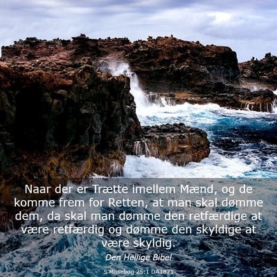 Picture 03 - 5 Mosebog 25:1 DA1871 - Naar der er Trætte imellem Mænd, og de komme - Bible Verse Picture
