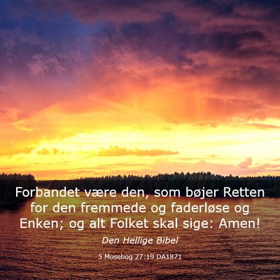 Picture 03 - 5 Mosebog 27:19 DA1871 - Forbandet være den, som bøjer Retten for den - Bible Verse Picture