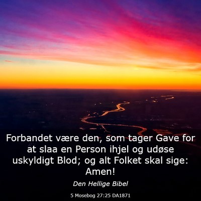 Picture 03 - 5 Mosebog 27:25 DA1871 - Forbandet være den, som tager Gave for at slaa - Bible Verse Picture