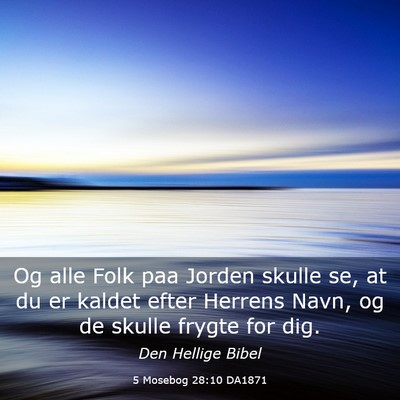 Picture 03 - 5 Mosebog 28:10 DA1871 - Og alle Folk paa Jorden skulle se, at du er - Bible Verse Picture