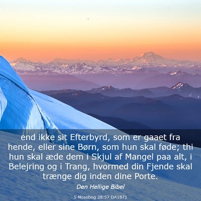 Picture 03 - 5 Mosebog 28:57 DA1871 - end ikke sit Efterbyrd, som er gaaet fra hende, - Bible Verse Picture