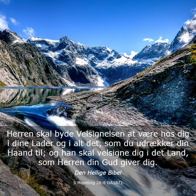 Picture 03 - 5 Mosebog 28:8 DA1871 - Herren skal byde Velsignelsen at være hos dig i - Bible Verse Picture
