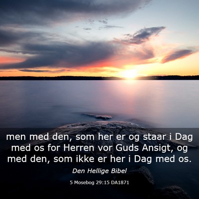 Picture 03 - 5 Mosebog 29:15 DA1871 - men med den, som her er og staar i Dag med os for - Bible Verse Picture