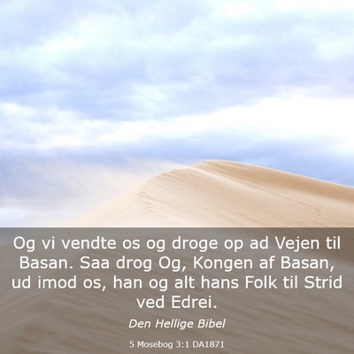 Picture 03 - 5 Mosebog 3:1 DA1871 - Og vi vendte os og droge op ad Vejen til Basan. - Bible Verse Picture