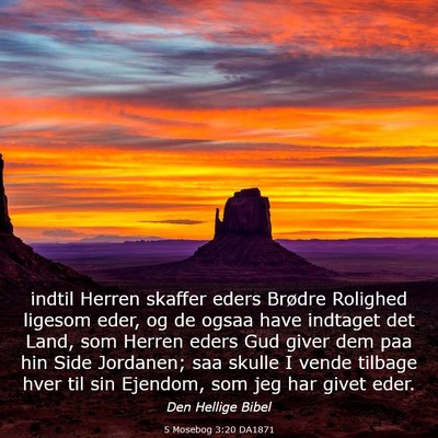 Picture 03 - 5 Mosebog 3:20 DA1871 - indtil Herren skaffer eders Brødre Rolighed - Bible Verse Picture