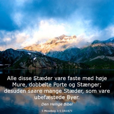 Picture 03 - 5 Mosebog 3:5 DA1871 - Alle disse Stæder vare faste med høje Mure, - Bible Verse Picture