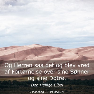Picture 03 - 5 Mosebog 32:19 DA1871 - Og Herren saa det og blev vred af Fortørnelse - Bible Verse Picture