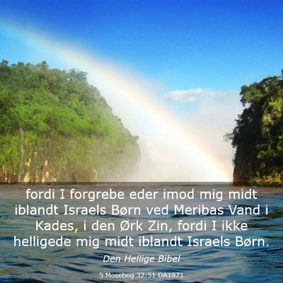 Picture 03 - 5 Mosebog 32:51 DA1871 - fordi I forgrebe eder imod mig midt iblandt - Bible Verse Picture