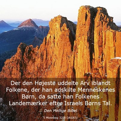 Picture 03 - 5 Mosebog 32:8 DA1871 - Der den Højeste uddelte Arv iblandt Folkene, der - Bible Verse Picture