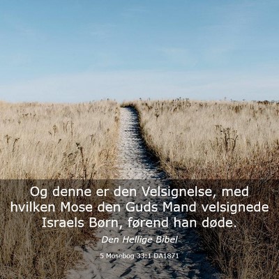 Picture 03 - 5 Mosebog 33:1 DA1871 - Og denne er den Velsignelse, med hvilken Mose den - Bible Verse Picture