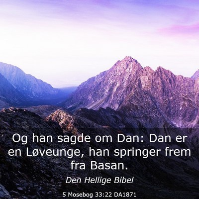 Picture 03 - 5 Mosebog 33:22 DA1871 - Og han sagde om Dan: Dan er en Løveunge, han - Bible Verse Picture
