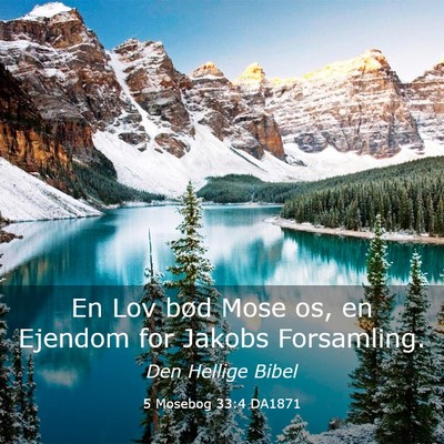 Picture 03 - 5 Mosebog 33:4 DA1871 - En Lov bød Mose os, en Ejendom for Jakobs - Bible Verse Picture