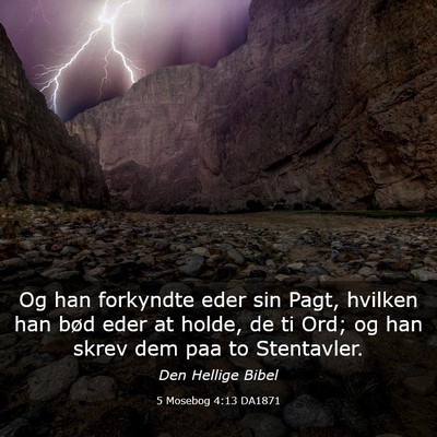 Picture 03 - 5 Mosebog 4:13 DA1871 - Og han forkyndte eder sin Pagt, hvilken han bød - Bible Verse Picture