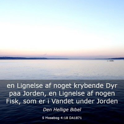 Picture 03 - 5 Mosebog 4:18 DA1871 - en Lignelse af noget krybende Dyr paa Jorden, en - Bible Verse Picture