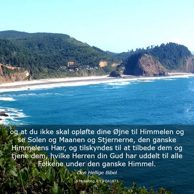 Picture 03 - 5 Mosebog 4:19 DA1871 - og at du ikke skal opløfte dine Øjne til - Bible Verse Picture