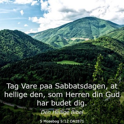 Picture 03 - 5 Mosebog 5:12 DA1871 - Tag Vare paa Sabbatsdagen, at hellige den, som - Bible Verse Picture