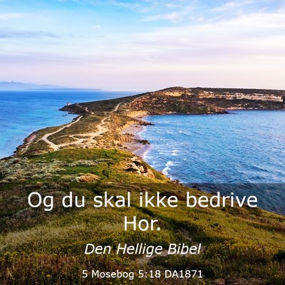 Picture 03 - 5 Mosebog 5:18 DA1871 - Og du skal ikke bedrive - Bible Verse Picture