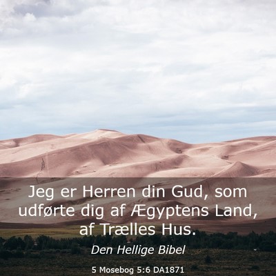Picture 03 - 5 Mosebog 5:6 DA1871 - Jeg er Herren din Gud, som udførte dig af - Bible Verse Picture