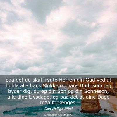 Picture 03 - 5 Mosebog 6:2 DA1871 - paa det du skal frygte Herren din Gud ved at - Bible Verse Picture