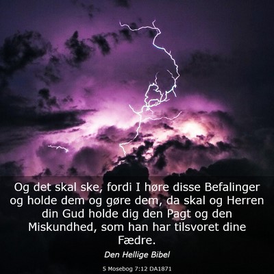 Picture 03 - 5 Mosebog 7:12 DA1871 - Og det skal ske, fordi I høre disse Befalinger - Bible Verse Picture