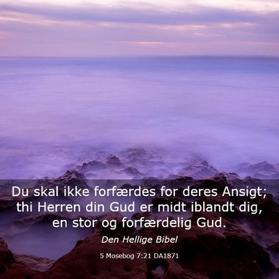 Picture 03 - 5 Mosebog 7:21 DA1871 - Du skal ikke forfærdes for deres Ansigt; thi - Bible Verse Picture