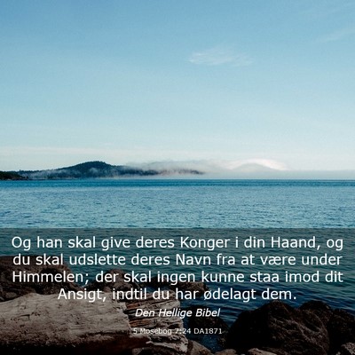 Picture 03 - 5 Mosebog 7:24 DA1871 - Og han skal give deres Konger i din Haand, og du - Bible Verse Picture