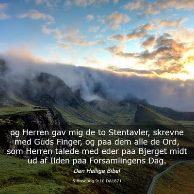 Picture 03 - 5 Mosebog 9:10 DA1871 - og Herren gav mig de to Stentavler, skrevne med - Bible Verse Picture