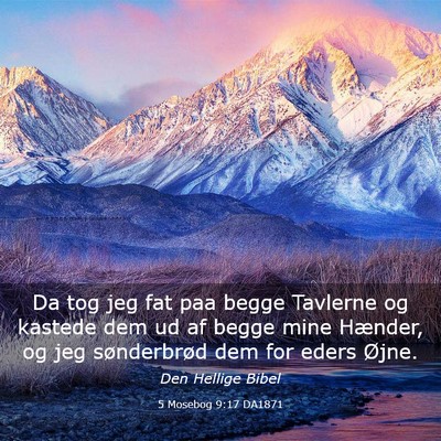 Picture 03 - 5 Mosebog 9:17 DA1871 - Da tog jeg fat paa begge Tavlerne og kastede dem - Bible Verse Picture