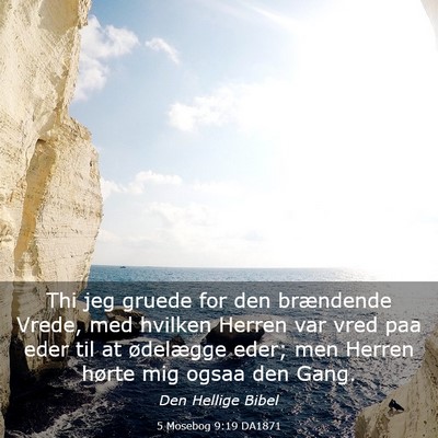 Picture 03 - 5 Mosebog 9:19 DA1871 - Thi jeg gruede for den brændende Vrede, med - Bible Verse Picture