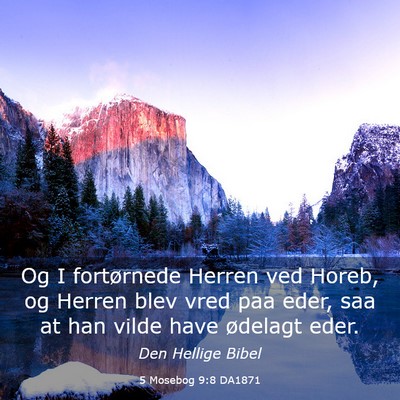 Picture 03 - 5 Mosebog 9:8 DA1871 - Og I fortørnede Herren ved Horeb, og Herren blev - Bible Verse Picture