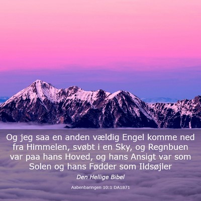 Picture 03 - Aabenbaringen 10:1 DA1871 - Og jeg saa en anden vældig Engel komme ned fra - Bible Verse Picture