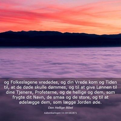 Picture 03 - Aabenbaringen 11:18 DA1871 - og Folkeslagene vrededes, og din Vrede kom og - Bible Verse Picture