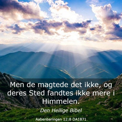 Picture 03 - Aabenbaringen 12:8 DA1871 - Men de magtede det ikke, og deres Sted fandtes - Bible Verse Picture