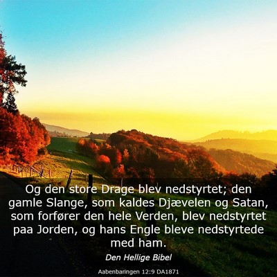 Picture 03 - Aabenbaringen 12:9 DA1871 - Og den store Drage blev nedstyrtet; den gamle - Bible Verse Picture