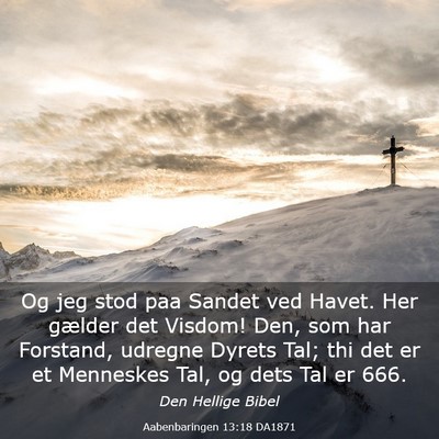 Picture 03 - Aabenbaringen 13:18 DA1871 - Og jeg stod paa Sandet ved Havet. Her gælder det - Bible Verse Picture