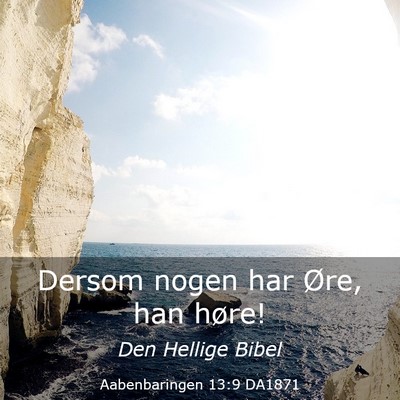 Picture 03 - Aabenbaringen 13:9 DA1871 - Dersom nogen har Øre, han - Bible Verse Picture