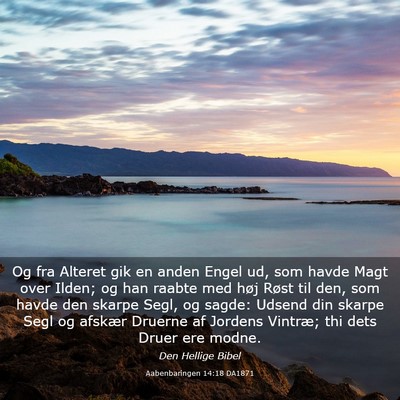Picture 03 - Aabenbaringen 14:18 DA1871 - Og fra Alteret gik en anden Engel ud, som havde - Bible Verse Picture
