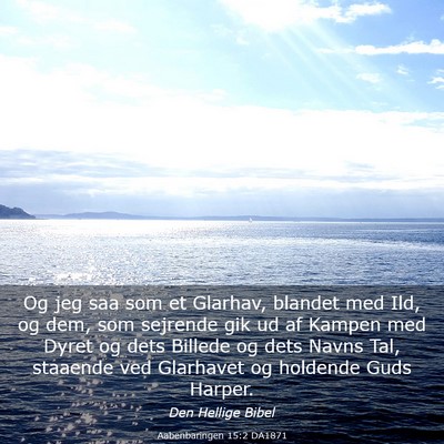 Picture 03 - Aabenbaringen 15:2 DA1871 - Og jeg saa som et Glarhav, blandet med Ild, og - Bible Verse Picture
