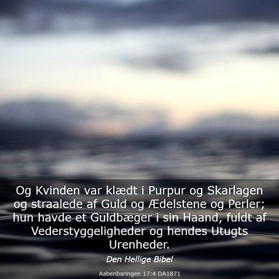 Picture 03 - Aabenbaringen 17:4 DA1871 - Og Kvinden var klædt i Purpur og Skarlagen og - Bible Verse Picture