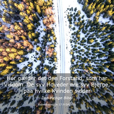 Picture 03 - Aabenbaringen 17:9 DA1871 - Her gælder det den Forstand, som har Visdom. De - Bible Verse Picture