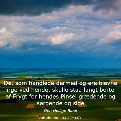 Picture 03 - Aabenbaringen 18:15 DA1871 - De, som handlede dermed og ere blevne rige ved - Bible Verse Picture