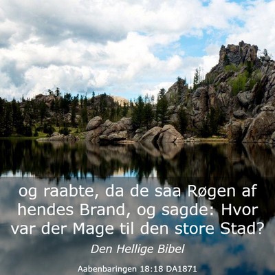 Picture 03 - Aabenbaringen 18:18 DA1871 - og raabte, da de saa Røgen af hendes Brand, og - Bible Verse Picture